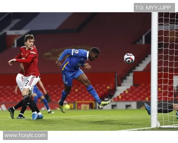 曼联与布莱顿激战正酣精彩瞬间图片回顾与分析 曼联与布莱顿激战正酣精彩瞬间图片回顾与分析